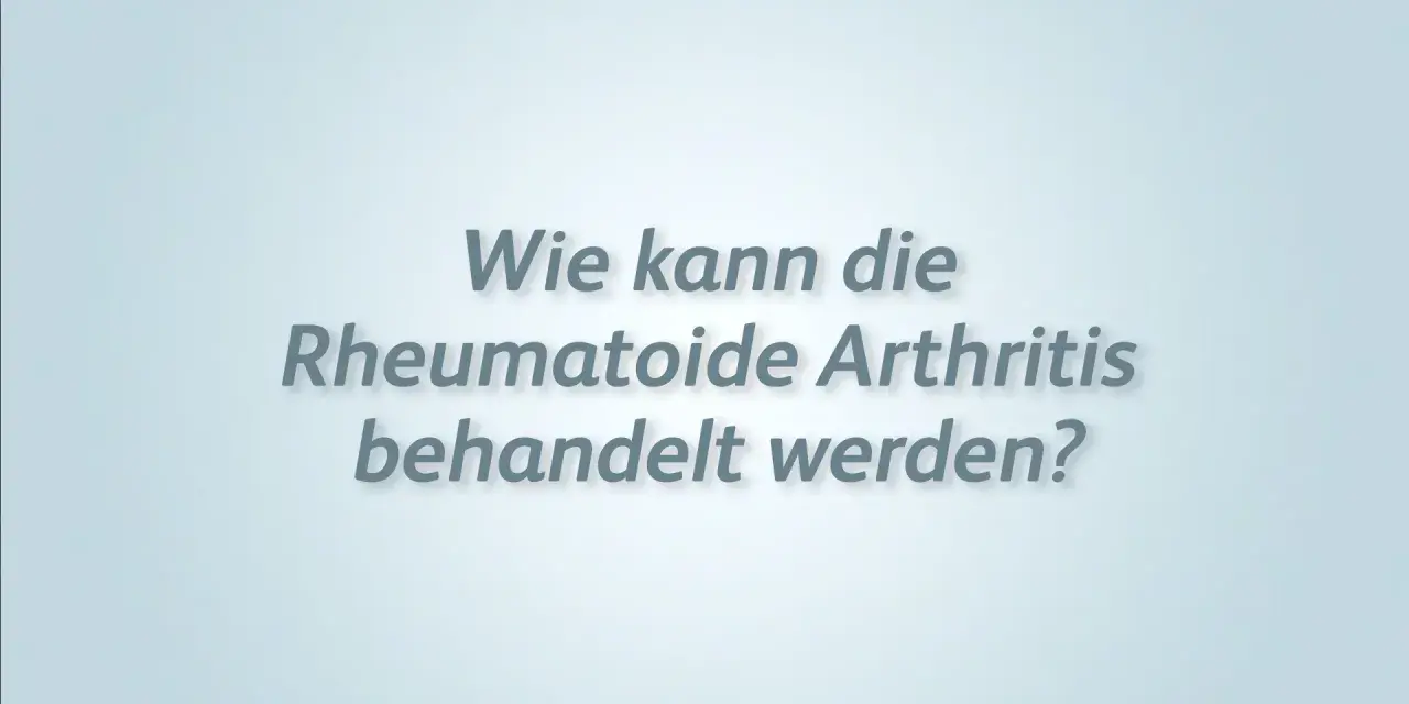 Rheumatoide Arthritis Medikamente: Ihr Wegweiser zur besten Therapie